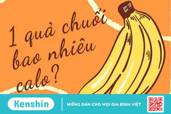 1 quả chuối bao nhiêu calo? Ăn chuối có béo không và lưu ý khi ăn