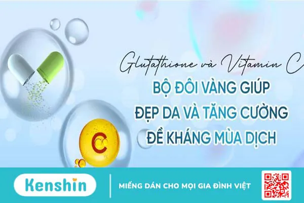 11 tác dụng khi uống Glutathione với Vitamin C giúp trắng da hiệu quả