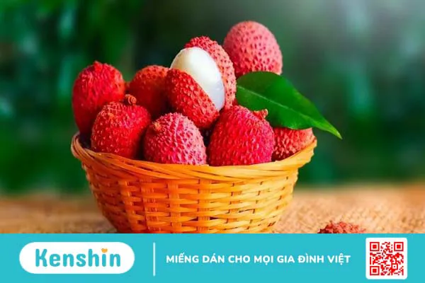 Ăn vải có tốt không? 20 tác dụng của quả vải và các lưu ý khi ăn vải