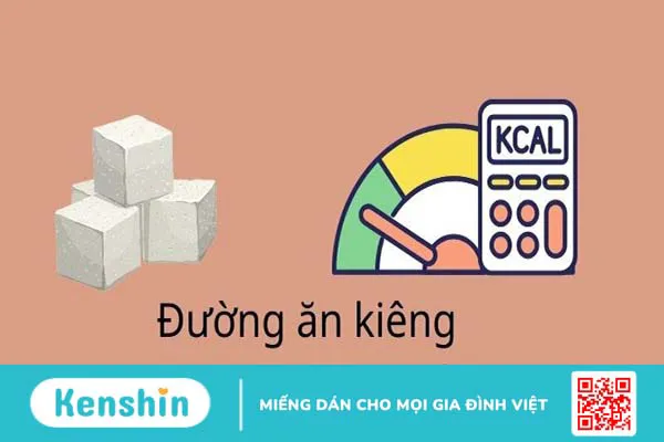 Đường ăn kiêng là gì? Dùng đường ăn kiêng có tốt không? Lưu ý khi dùng